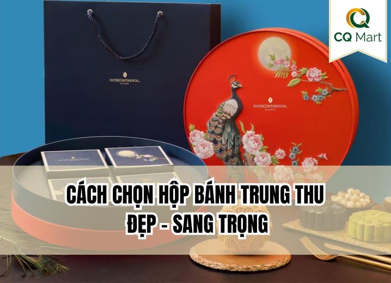Cách chọn hộp bánh trung thu đẹp sang trọng