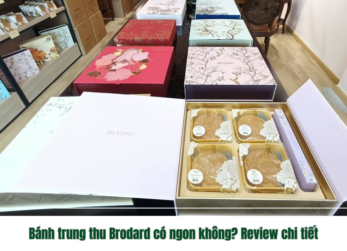 Bánh trung thu Brodard có ngon không? Review chi tiết