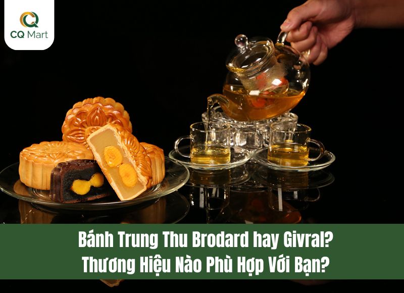Bánh Trung Thu Brodard hay Givral? Loại nào hợp với bạn?