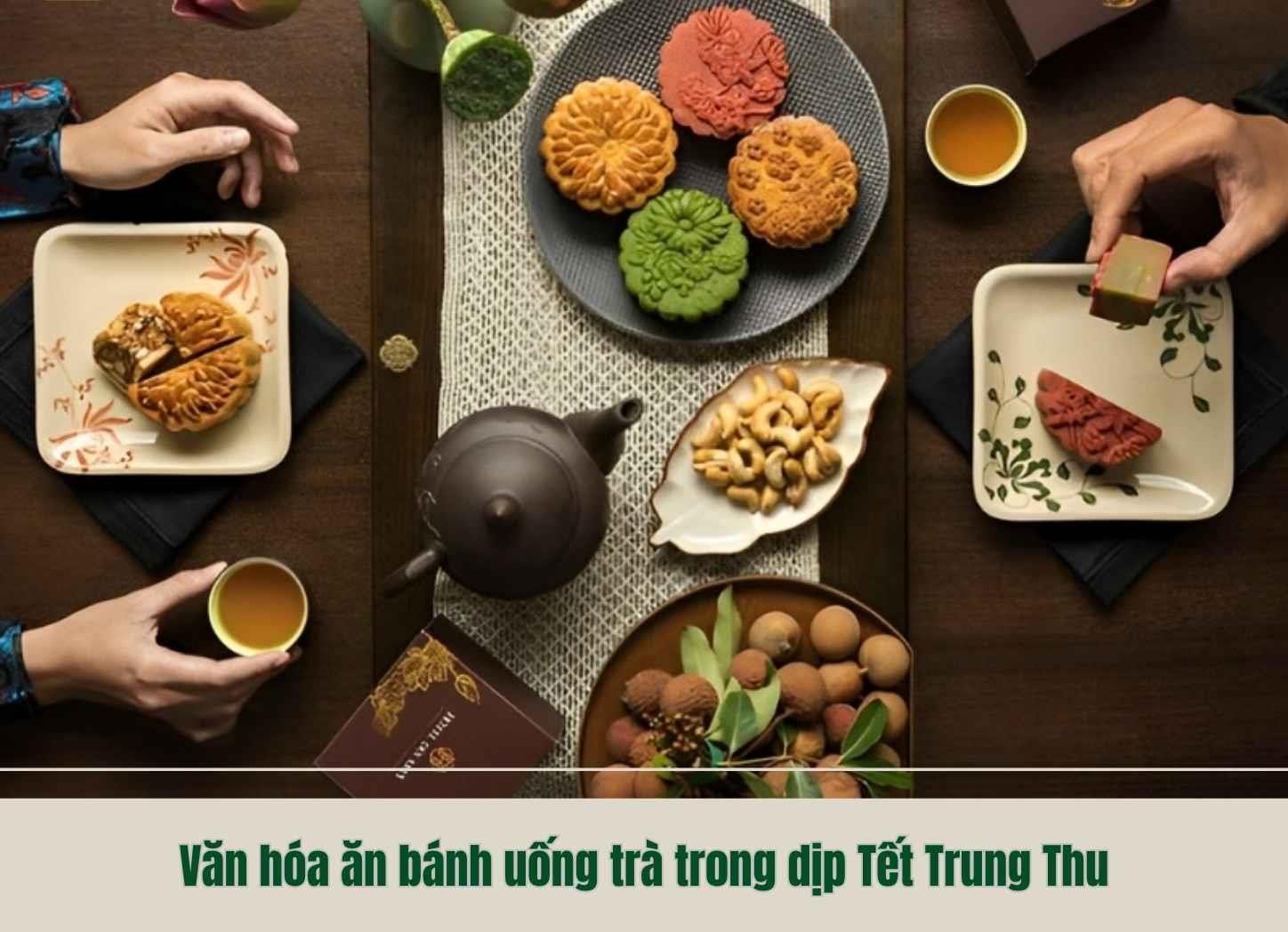 Văn hóa ăn bánh uống trà trong dịp Tết Trung Thu
