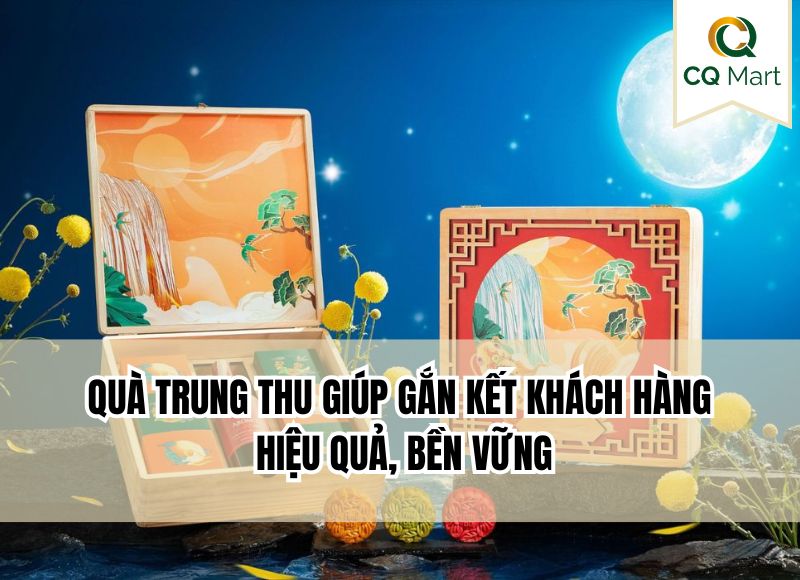 Quà trung thu giúp gắn kết khách hàng hiệu quả